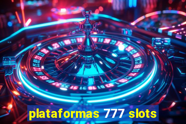 plataformas 777 slots